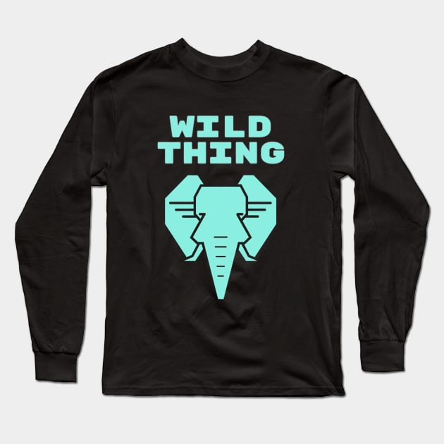 Wild Thing,  Elephant, Wildlife, Asian Elephant, Animal, Earth Shot, Outer Wilds Long Sleeve T-Shirt by Style Conscious